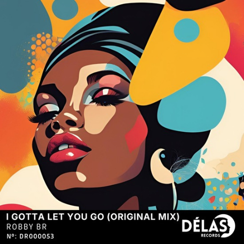 DR000053 - Robby BR - I Gotta Let You Go
