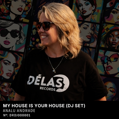 DRDJ000001 - Analu Andrade - My House Is Your House (DJ Set)